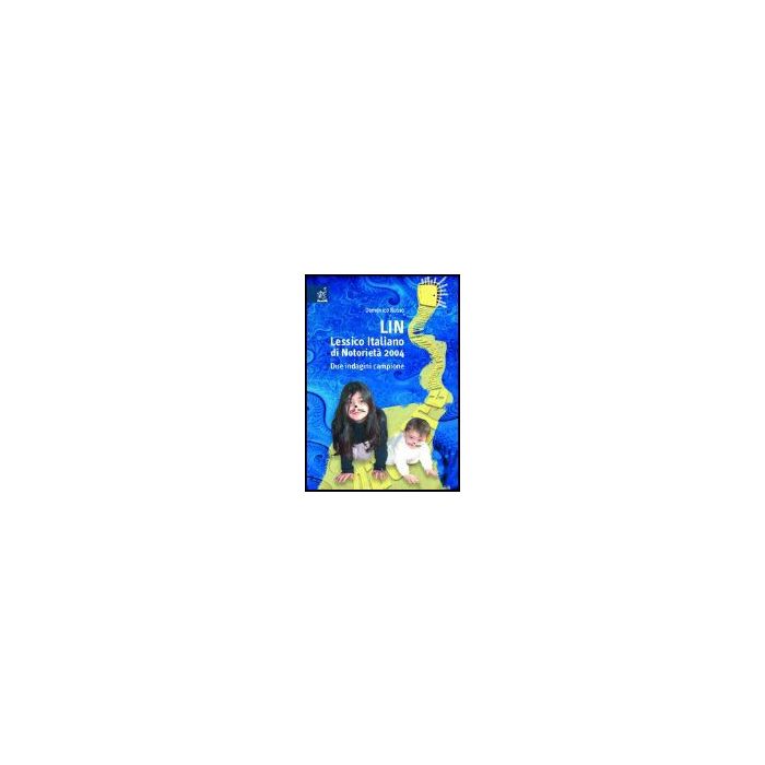 Lin. Lessico Italiano Di Notorieta' 2004. Due Indagini Campione - Russo Domenico - Aracne - 9788854802742
