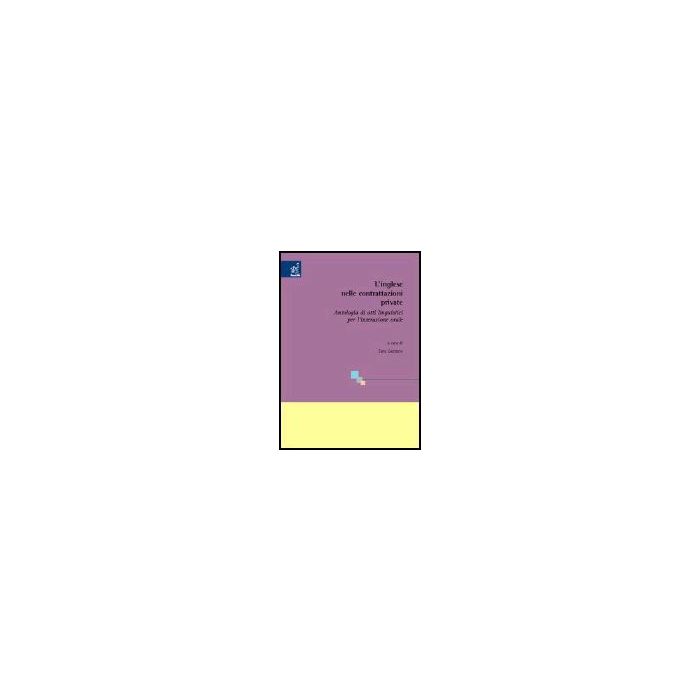 L' Inglese Nelle Contrattazioni Private. Antologia Di Atti Linguistici Per  L'interazione Orale  - Gesuato Sara - Aracne - 9788854803015
