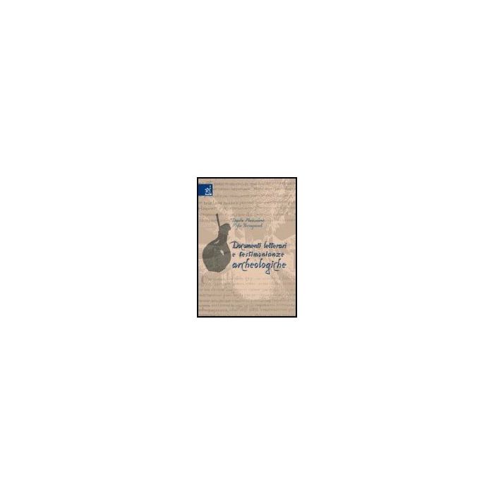 Documenti Letterari E Testimonianze Archeologiche - Mazzoleni Danilo; Perraymond Myla - Aracne - 9788854803534