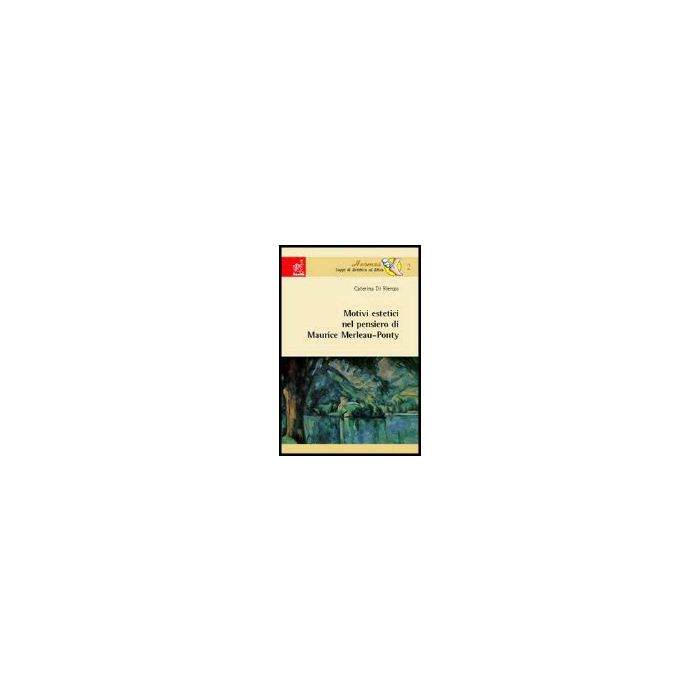 Motivi Estetici Nel Pensiero Di Maurice Merleau-ponty - Gessani Alberto; Di Rienzo Caterina - Aracne - 9788854803930