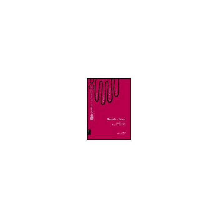 Nietzsche-stirner. Atti Del Convegno Del Centro Per La Filosofia Italiana  (tarquinia, Dicembre 1983) - Berto Claudio; Duichin Marco; Latina Irma; Ciaravolo P.  - Aracne - 9788854803985