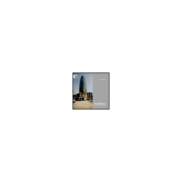 Barcellona. Storia Dell'architettura E Della Citta' - Ingrosso Chiara - Aracne - 9788854804210