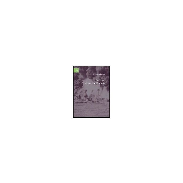 Questioni Di Pace O Di Guerra - Dottori Gennaro - Aracne - 9788854806962 Questioni Di Pace O Di Guerra - Dottori Gennaro - Aracne - 9788854806962