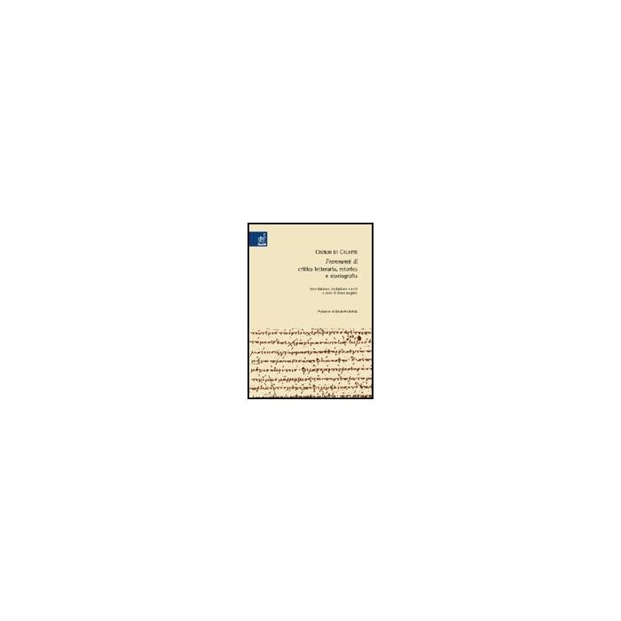 Cecilio Di Calatte. Frammenti Di Critica Letteraria, Retorica E Storiografia - Augello Irene E. - Aracne - 9788854807525
