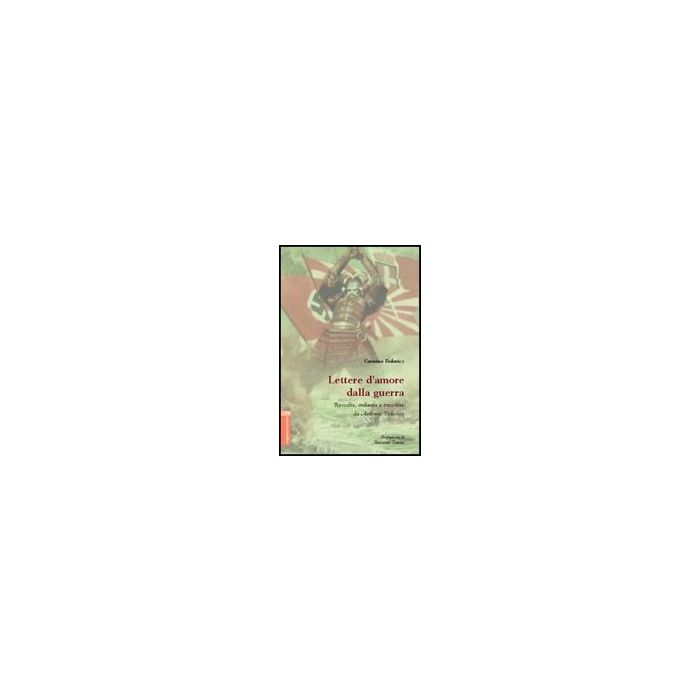 Lettera D'amore Della Guerra - Federico Antonio - Aracne - 9788854808027