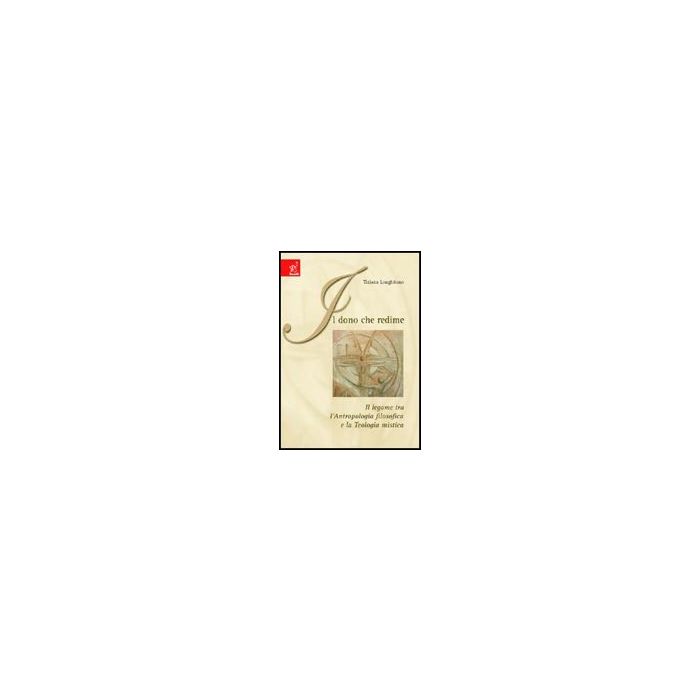 Il Dono Che Redime - Longhitano Tiziana - Aracne - 9788854808065 Il Dono Che Redime - Longhitano Tiziana - Aracne - 9788854808065