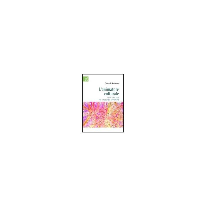 L' Animatore Culturale  - Rotunno Pasquale - Aracne - 9788854808164