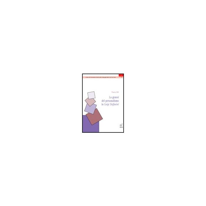 La Genesi Del Personalismo In Luigi Stefanini - Silli Flavia - Aracne - 9788854808461 La Genesi Del Personalismo In Luigi Stefanini - Silli Flavia - Aracne - 9788854808461
