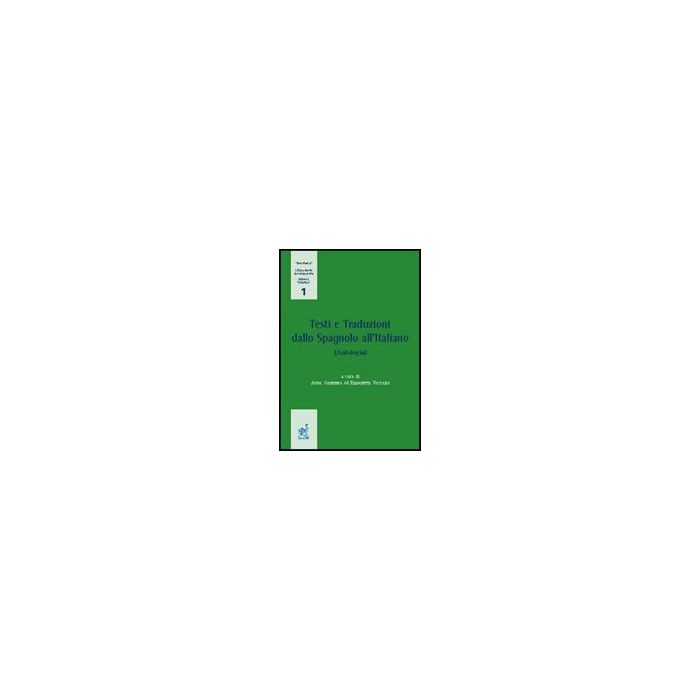 Testi E Traduzione Dallo Spagnolo All'italiano. Ediz. Italiana E Spagnola - Garibba Manuela A. - Aracne - 9788854808645