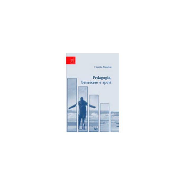 Pedagogia, Benessere E Sport - Maulini Claudia - Aracne - 9788854809406