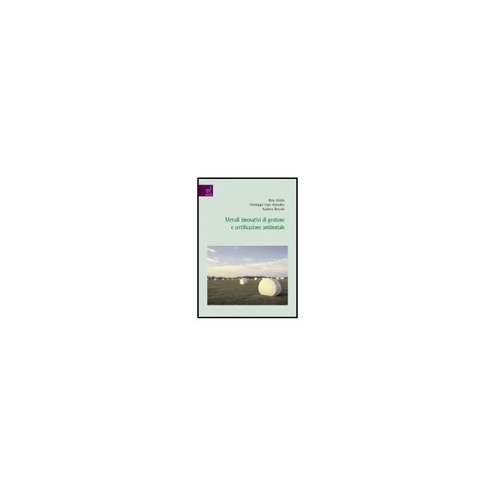 Metodi Innovativi Di Gestione E Certificazione Ambientale - Amodeo Giuseppe U.; Jirillo Rita; Rocchi Andrea - Aracne - 9788854809611