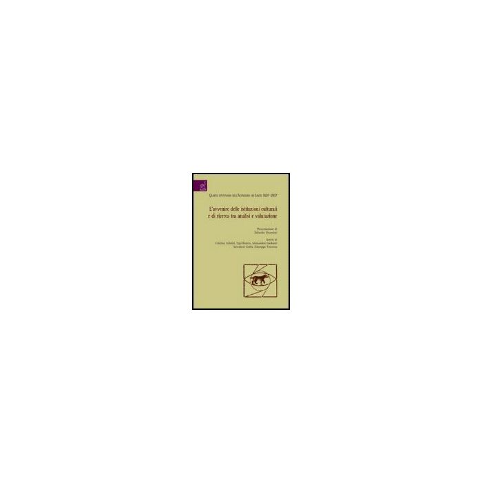 L' Avvenire Delle Istituzioni Culturali E Di Ricerca Tra Analisi E Valutazione - Traversa Giuseppe - Aracne - 9788854810563 L' Avvenire Delle Istituzioni Culturali E Di Ricerca Tra Analisi E Valutazione - Traversa Giuseppe - Aracne - 9788854810563