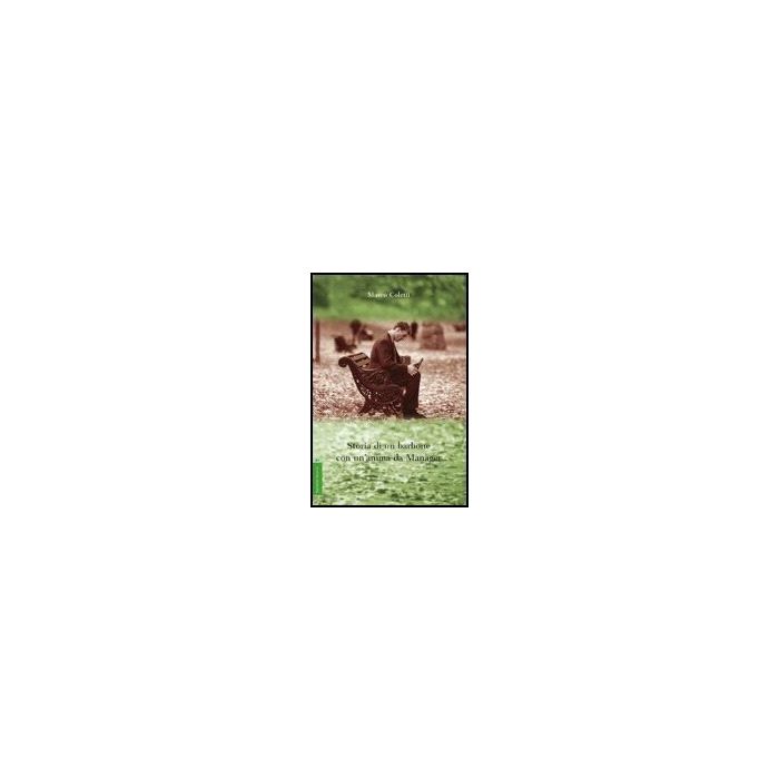 Storia Di Un Barbone Con Un'anima Da Manager - Coletti Marco - Aracne - 9788854810808
