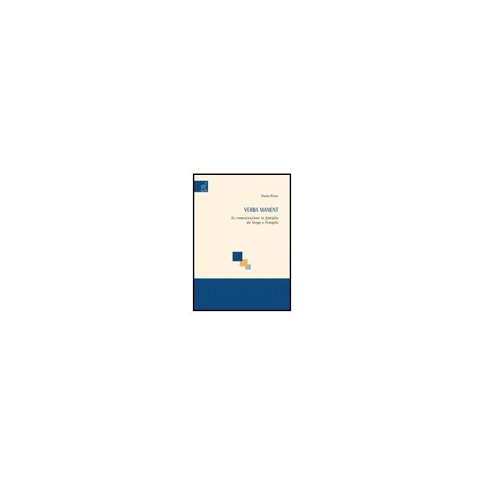 Verba Manent. La Comunicazione In Famiglia Da Verga A Fenoglio - Ponti Paola - Aracne - 9788854810938