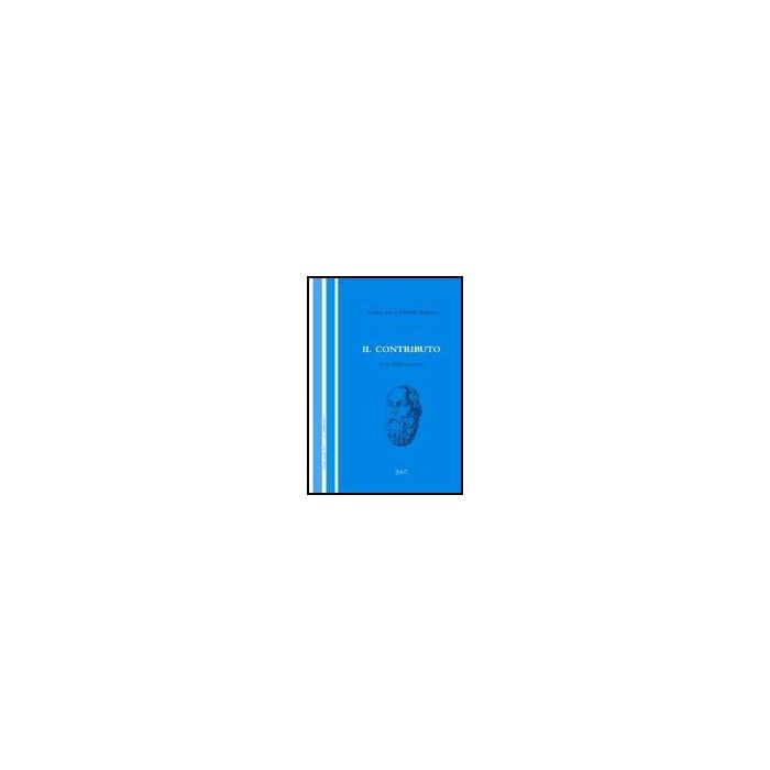 Il Contributo (2007) - Prestipino Giuseppe; Angeloni Stefano; Cristiani Marta - Aracne - 9788854812390 Il Contributo (2007) - Prestipino Giuseppe; Angeloni Stefano; Cristiani Marta - Aracne - 9788854812390