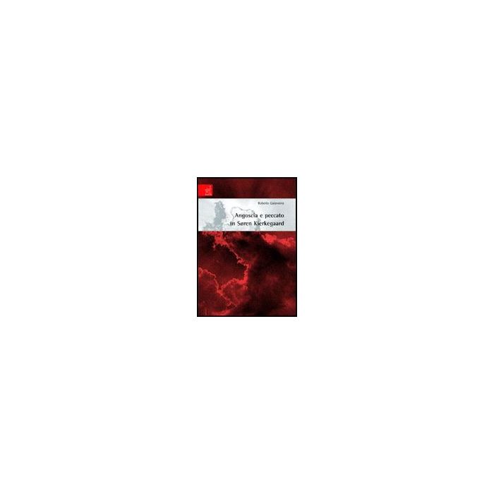Angoscia E Peccato In Soren Kierkegaard - Garaventa Roberto - Aracne - 9788854813724