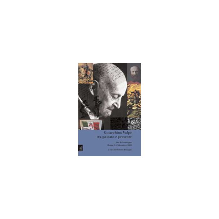 Gioacchino Volpe Tra Passato E Presente - Bonuglia Roberto; Aliberti Giovanni; Artifoni Enrico; Bonuglia R. - Aracne - 9788854814127 Gioacchino Volpe Tra Passato E Presente - Bonuglia Roberto; Aliberti Giovanni; Artifoni Enrico; Bonuglia R. - Aracne - 9788854814127