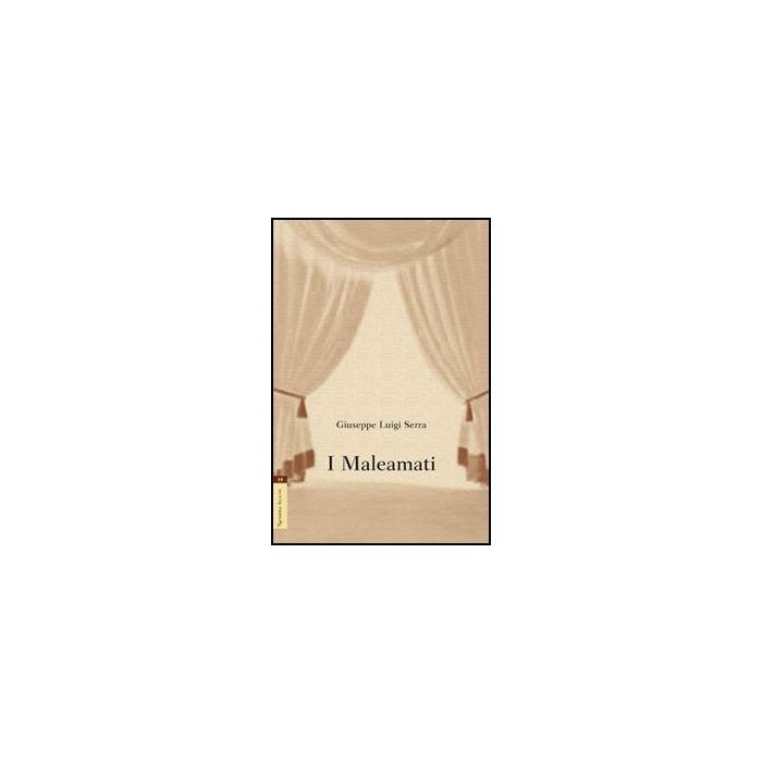 I Maleamanti  - Serra Giuseppe L. - Aracne - 9788854814134