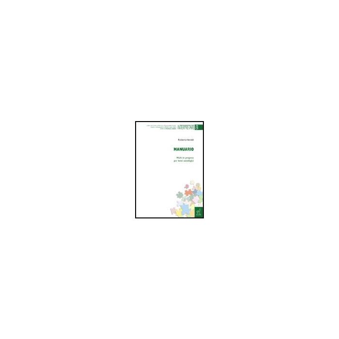 Manuario. Work In Progress Per Temi Sociologici - Veraldi Roberto - Aracne - 9788854814219