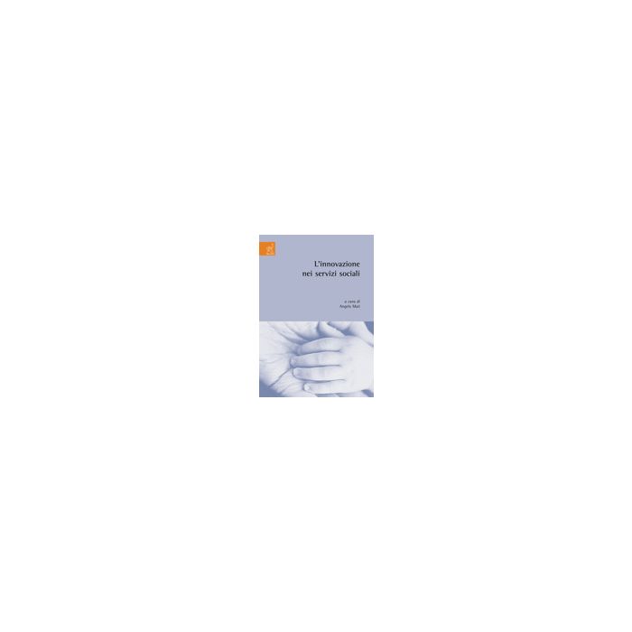 L' Innovazione Nei Servizi Sociali  - Mari Angelo; Cafarda Loredana; Cortigiani Milena - Aracne - 9788854814240