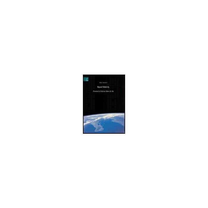 Beyond Relativity - Bonacci Enzo; De Paz M. - Aracne - 9788854814844 Beyond Relativity - Bonacci Enzo; De Paz M. - Aracne - 9788854814844