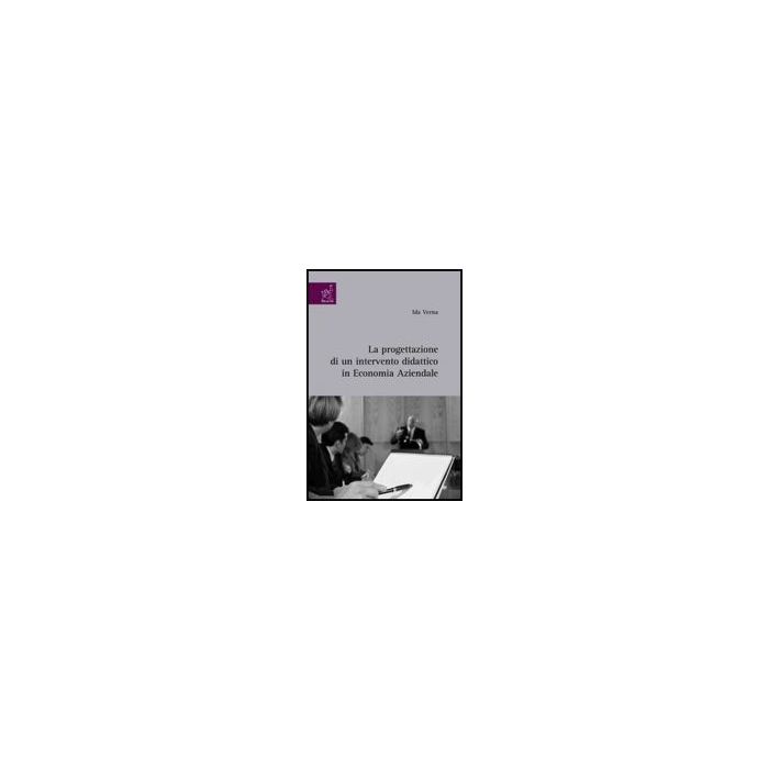 La Progettazione Di Un Intervento Didattico In Economia Aziendale  - Verna Ida - Aracne - 9788854815186