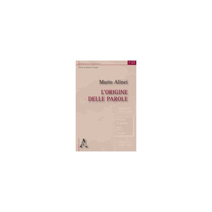 L' Origine Delle Parole  - Alinei Mario - Aracne - 9788854815315