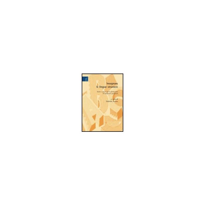 Insegnare Le Lingue Straniere - Azzaro Gabriele - Aracne - 9788854816145