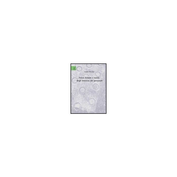 Forze Armate E Tutela Degli Interessi Del Personale - Olivetta Eraldo - Aracne - 9788854816442