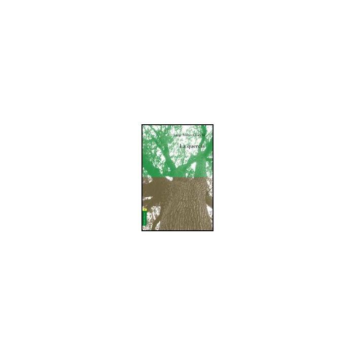 La Quercia  - Chiechi Luigi M. - Aracne - 9788854816862