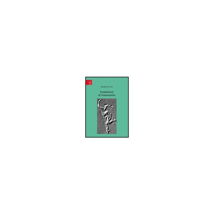 Fondamenti Di Ermeneutica - De Leo Daniela - Aracne - 9788854818019