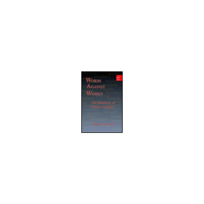 Words Against Women. The Discourse Of Gender Violence - Ponterotto Diane - Aracne - 9788854818552