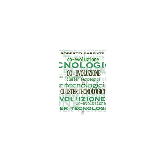 Co-evoluzione E Cluster Tecnologici - Parente Roberto - Aracne - 9788854819351