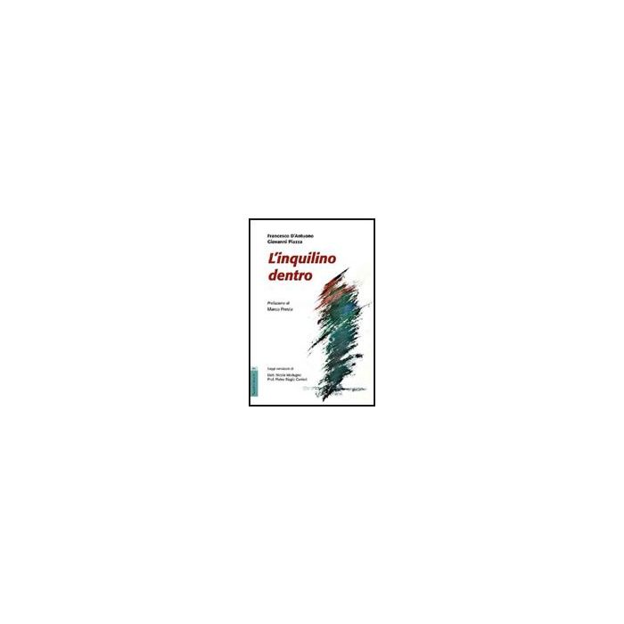 L' Inquilino Dentro  - D'antuono Francesco; Piazza Giovanni - Aracne - 9788854819399