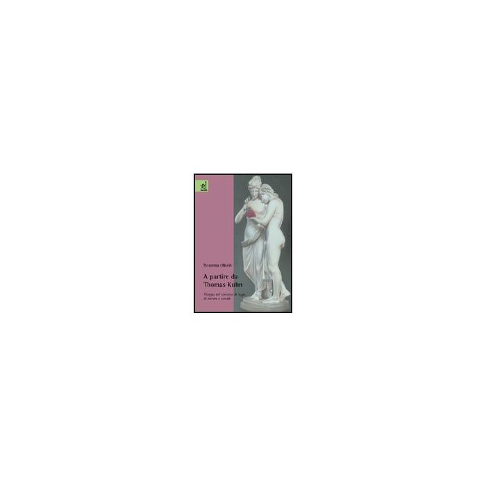 A Partire Da Thomas Kuhn. Viaggio Nel Concetto Di Legge, Di Natura E Sociale - Oliveri Rosanna - Aracne - 9788854819740