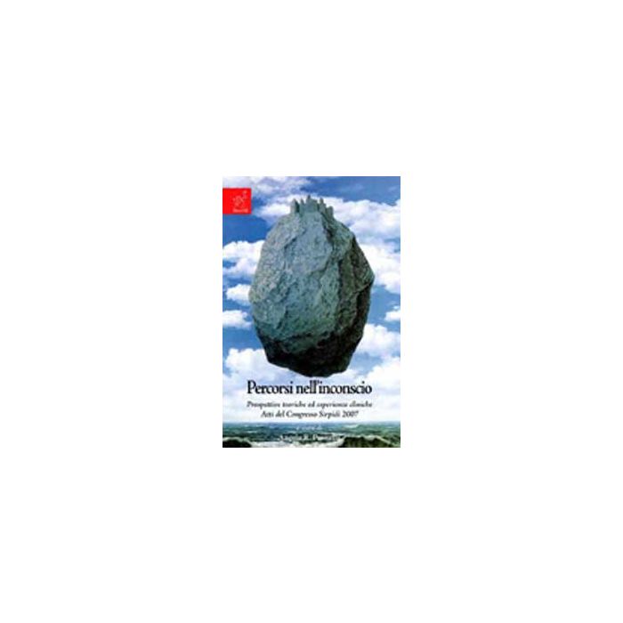 Percorsi Nell'inconscio. Prospettive Teoriche Ed Esperienze Cliniche - Pennella Angelo R. - Aracne - 9788854820852
