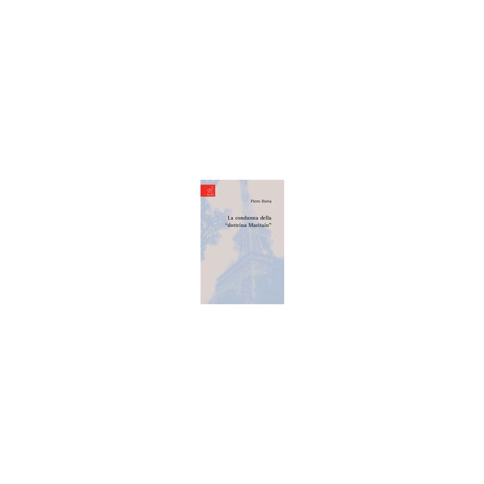 La Condanna Della Dottrina Maritain  -  - Aracne - 9788854821194