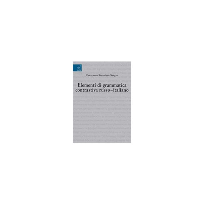 Elementi Di Grammatica Contrastiva Russo-italiano -  - Aracne - 9788854821965