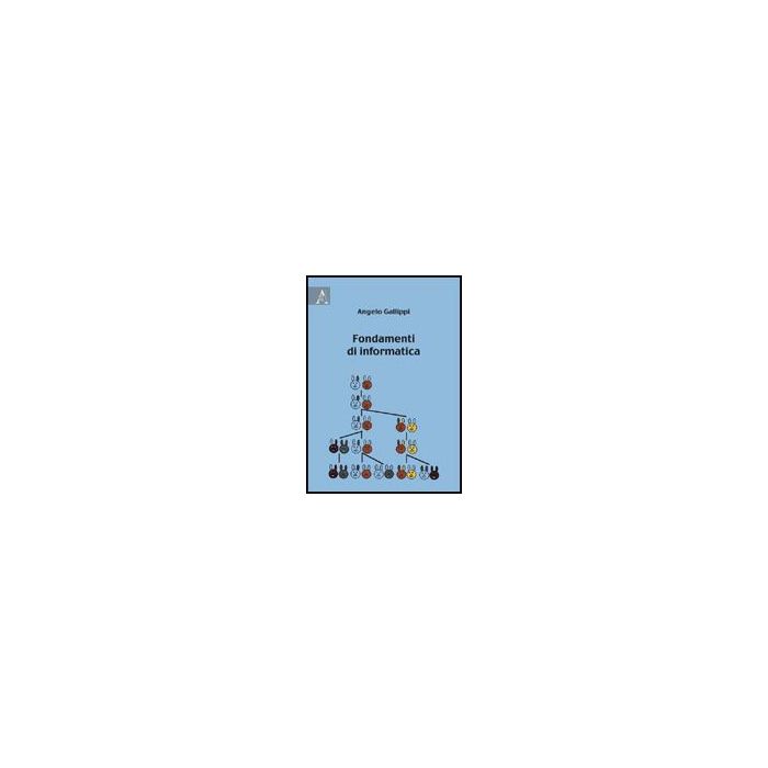 Fondamenti D Informatica - Gallippi Angelo - Aracne - 9788854825062