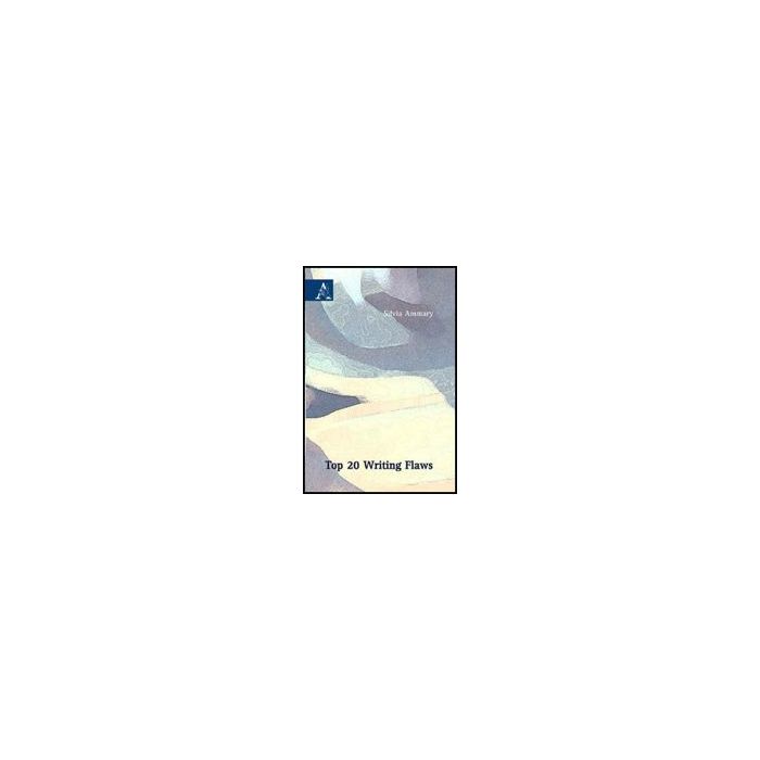 Top 20 Writing Flaws - Ammary Silvia - Aracne - 9788854825079