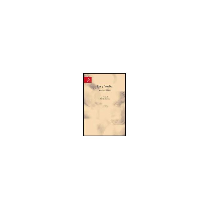 Ida Y Vuelta. Andata E Ritorno - Manca Valeria - Aracne - 9788854825444