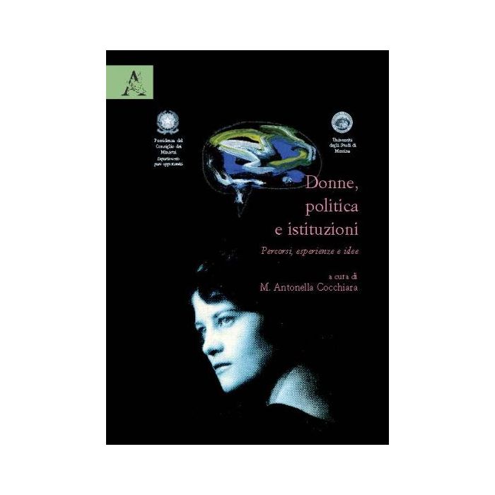 Donne, Politica E Istituzioni. Percorsi, Esperienze, Idee - Cocchiara M. Antonella; Cammarota Antonietta; Anastasia Antonio - Aracne - 9788854825468 Donne, Politica E Istituzioni. Percorsi, Esperienze, Idee - Cocchiara M. Antonella; Cammarota Antonietta; Anastasia Antonio - Aracne - 9788854825468