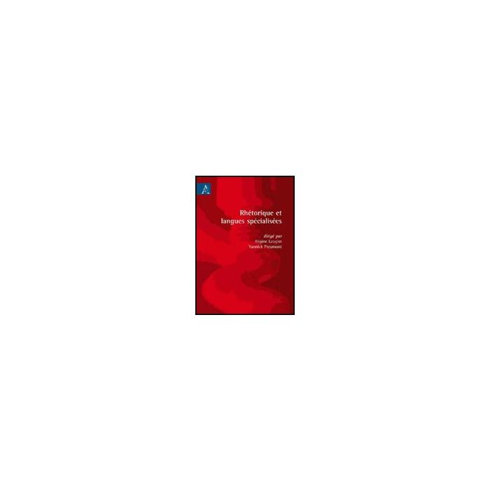 Rhe'torique Et Langues Spe'cialise'es - Laugier R. I. ; Preumont Y.  - Aracne - 9788854826410