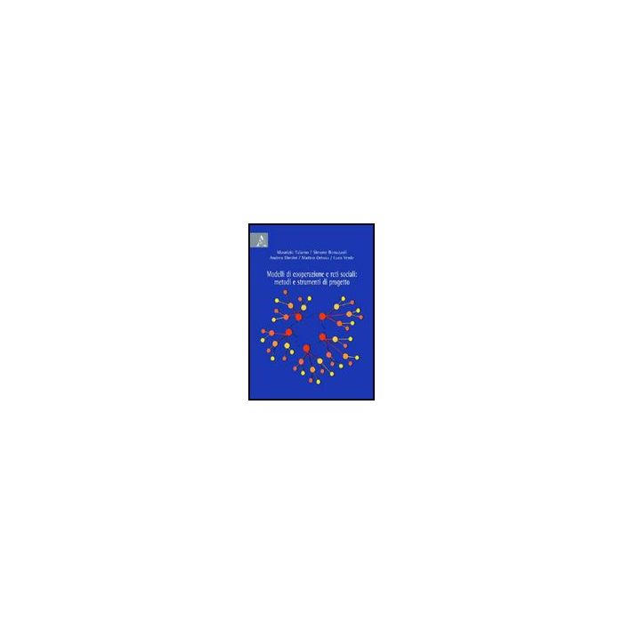 Modelli Di Cooperazione E Reti Sociali. Metodi E Strumenti Di Progetto - Bonazzoli Simone; Dimitri Andrea; Ortuso Matteo - Aracne - 9788854826946