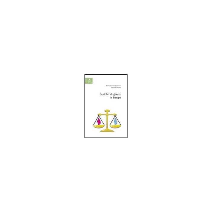 Equilibri Di Genere In Europa - Ferrari Occhionero Marisa; Nocenzi Mariella - Aracne - 9788854827448