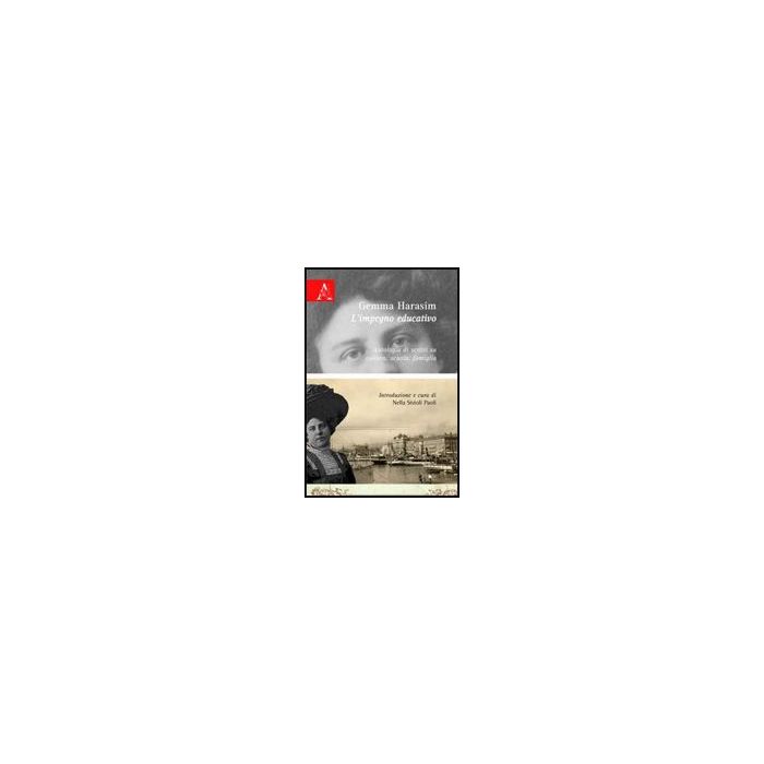 Gemma Harasim. L'impegno Educativo - Sistoli Paoli Nella - Aracne - 9788854827950
