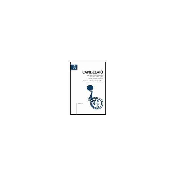 Candelaio'. Uno Sberleffo All'ignoranza E Un Inconsueto Invito Alla Riflessione  Filosofica - Asproso Ciro - Aracne - 9788854831148