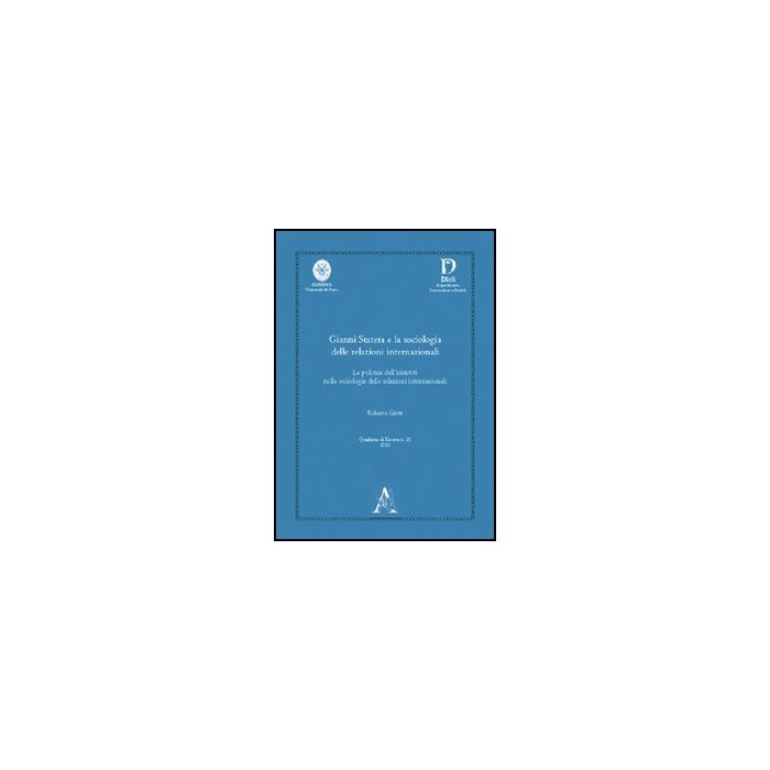 Gianni Statera E La Sociologia Delle Relazioni Internazionali. La Politica Dell'identita' Nella Sociologia Delle Relazioni Internazionali - Gritti Roberto - Aracne - 9788854833203 Gianni Statera E La Sociologia Delle Relazioni Internazionali. La Politica Dell'identita' Nella Sociologia Delle Relazioni Internazionali - Gritti Roberto - Aracne - 9788854833203