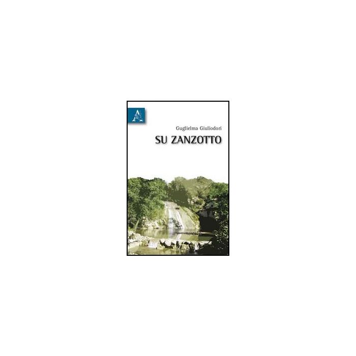 Su Zanzotto - Giuliodori Guglielma - Aracne - 9788854833791