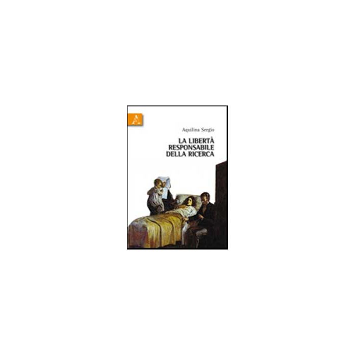 La Liberta' Responsabile Della Ricerca - Aquilina Sergio - Aracne - 9788854835061 La Liberta' Responsabile Della Ricerca - Aquilina Sergio - Aracne - 9788854835061